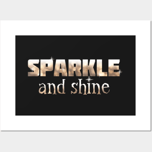 Sparkle and shine Posters and Art